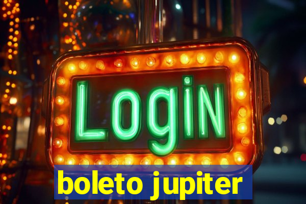 boleto jupiter